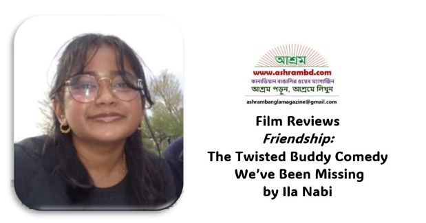 Film Reviews - by Ila Nabi